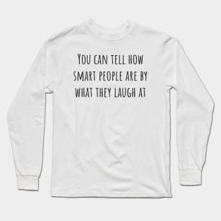 What They Laugh At Long Sleeve T-Shirt